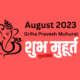 Griha Pravesh Muhurat Date in August 2023