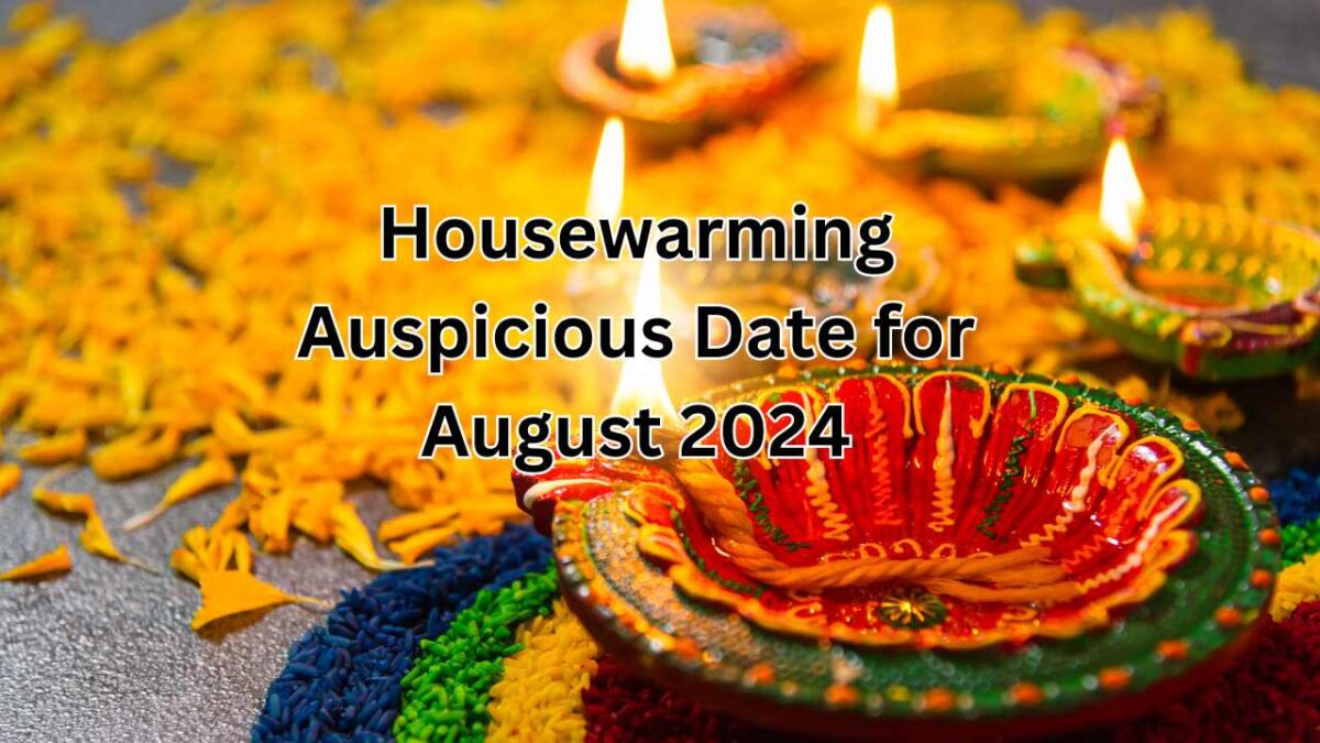 गृह प्रवेश मुहूर्त August 2024 Griha Pravesh Date